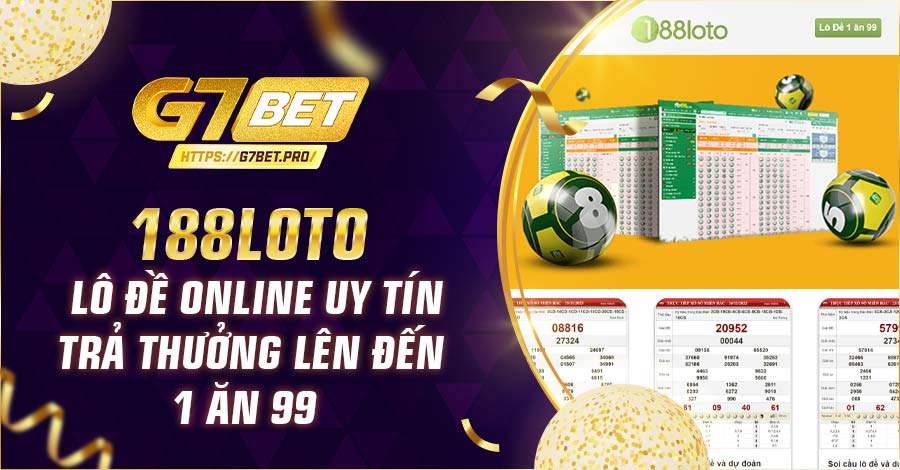 Lô Đề Online 188loto Uy Tín, Trả Thưởng Lên Đến 1 Ăn 99